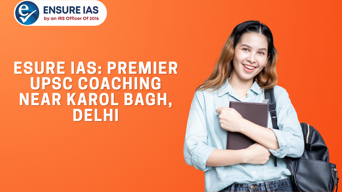 Esure IAS: Premier UPSC Coaching Near Karol Bagh, Delhi